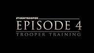 Stormtrooper Episode 4: Trooper Training