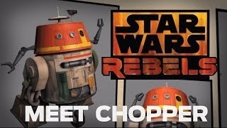 Star Wars Rebels: Meet Chopper, Grumpy Astromech Droid