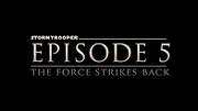 Stormtrooper Episode 5: The Force Strikes Back